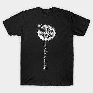 Dandelion Quote T-Shirt